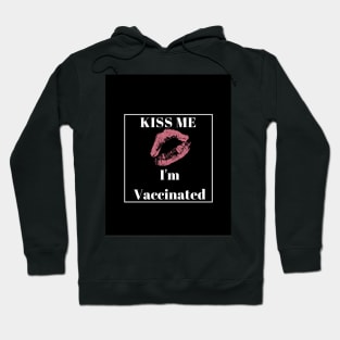 Kiss Me I’m Vaccinated Hoodie